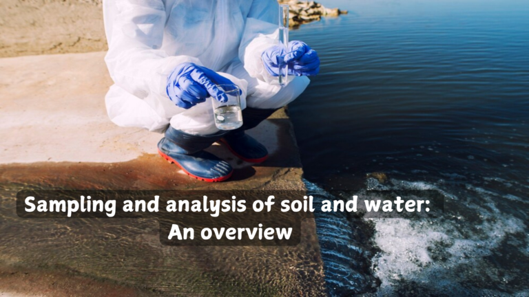 Sampling and analysis of soil and water: An overview